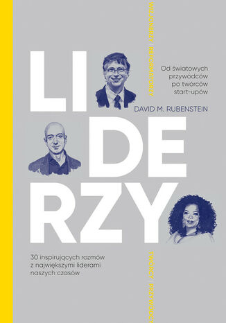 LIDERZY. 30 inspirujących rozmów z największymi liderami naszych czasów David M. Rubenstein - okladka książki