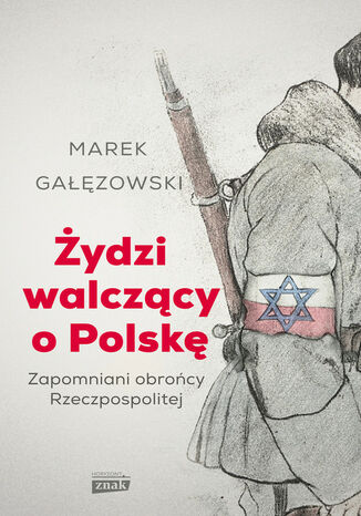 Żydzi walczący o Polskę Marek Gałęzowski - okladka książki