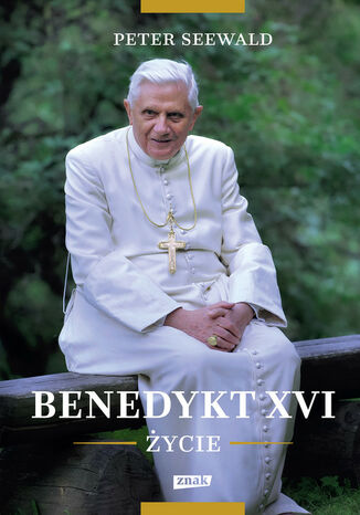 Benedykt XVI. Życie Peter Seewald - okladka książki