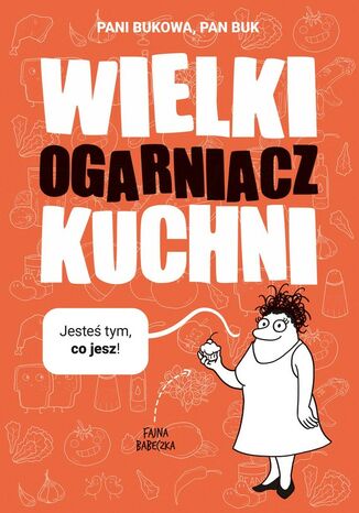 Wielki Ogarniacz Kuchni Pani Bukowa, Pan Buk - okladka książki