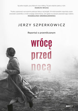 Wrócę przed nocą. Reportaż o przemilczanym Jerzy Szperkowicz - okladka książki