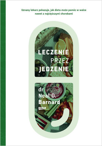 Leczenie przez jedzenie Neal D. Barnard - okladka książki