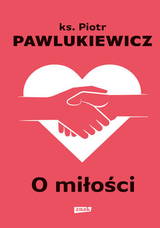 O miłości Pawlukiewicz Piotr - okladka książki