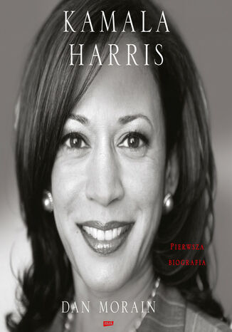 Kamala Harris. Pierwsza biografia Morain Dan - okladka książki