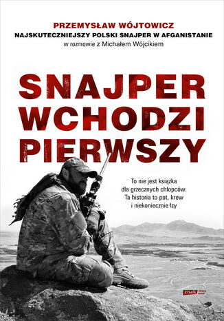 Snajper wchodzi pierwszy Michał Wójcik, Przemysław Wójtowicz - okladka książki