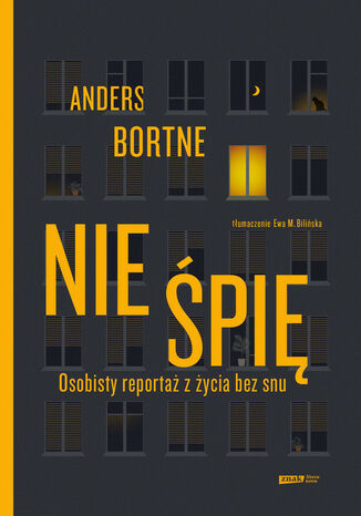 Nie śpię. Osobisty reportaż z życia bez snu Anders Bortne - okladka książki