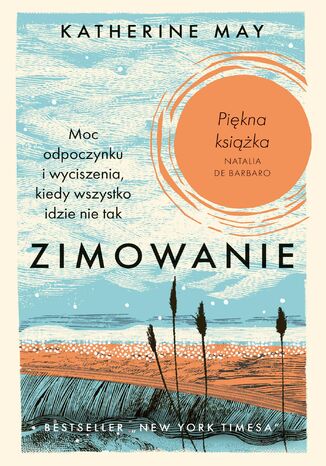 Zimowanie. Moc odpoczynku i wyciszenia, kiedy wszystko idzie nie tak. Edycja specjalna Katherine May - okladka książki