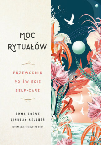 Moc rytuałów. Przewodnik po świecie self-care Emma Loewe, Lindsay Kellner - okladka książki