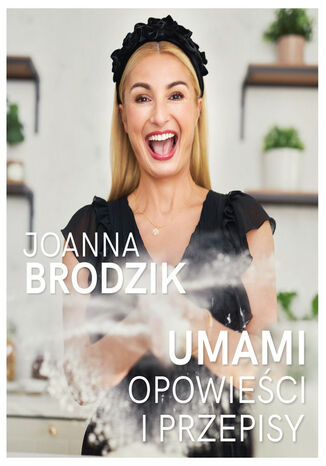 Umami. Opowieści i przepisy Joanna Brodzik - okladka książki