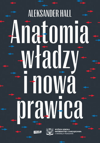 Anatomia władzy i nowa prawica Aleksander Hall - okladka książki