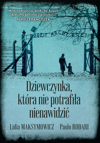 Dziewczynka, która nie potrafiła nienawidzić Paolo Rodari, Lidia Maksymowicz - okladka książki