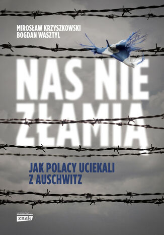 Nas nie złamią Bogdan Wasztyl, Mirosław Krzyszkowski - okladka książki