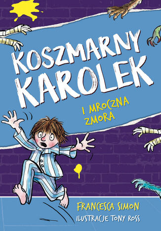 Koszmarny Karolek i mroczna zmora [wznowienie 2022] Francesca Simon - okladka książki