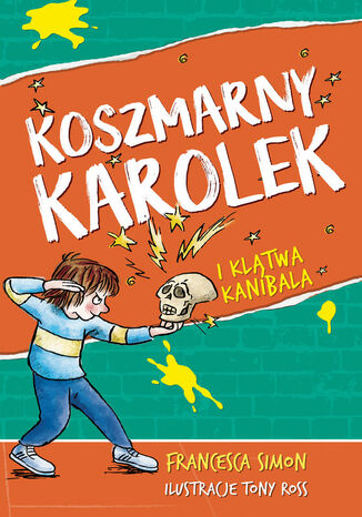 Koszmarny Karolek i klątwa kanibala [wznowienie 2022] Francesca Simon - okladka książki