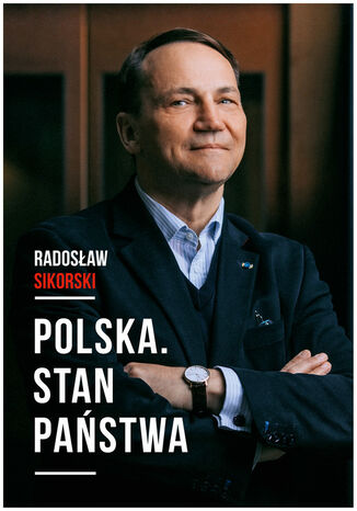 Polska. Stan państwa Radosław Sikorski - okladka książki