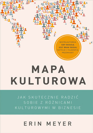 Mapa kulturowa. Jak skutecznie radzić sobie z różnicami kulturowymi w biznesie Erin Meyer - okladka książki