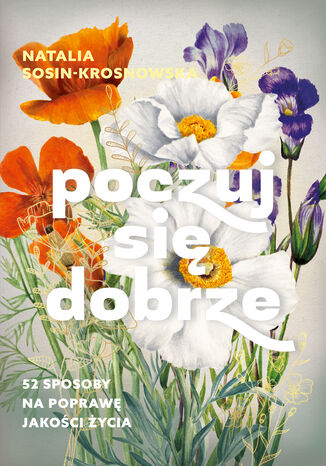 Poczuj się dobrze. 52 sposoby na poprawę jakości życia Natalia Sosin-Krosnowska - okladka książki