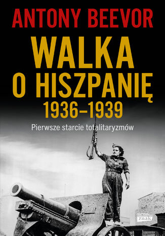 Walka o Hiszpanię 1936-1939 Antony Beevor - okladka książki