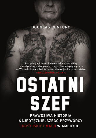 Ostatni szef. Prawdziwa historia najpotężniejszego przywódcy rosyjskiej mafii w Ameryce Douglas Century - okladka książki