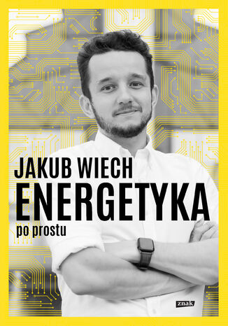 Energetyka po prostu Jakub Wiech - okladka książki