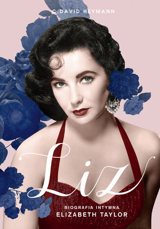 Liz. Biografia intymna Elizabeth Taylor C. David Heymann - okladka książki