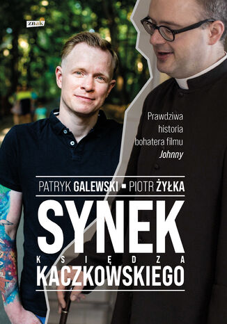 Synek księdza Kaczkowskiego Patryk Galewski, Piotr Żyłka - okladka książki