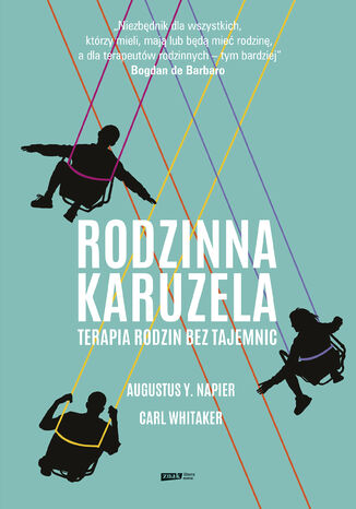 Rodzinna karuzela. Terapia rodzin bez tajemnic Augustus Y. Napier, Carl Whitaker - okladka książki