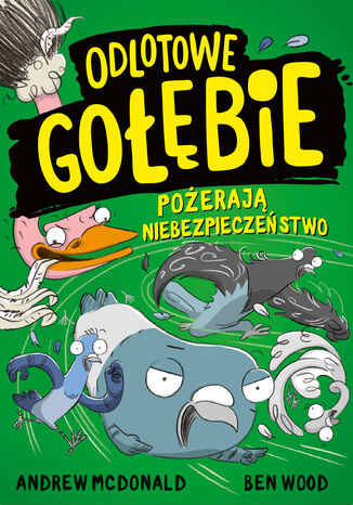 Odlotowe gołębie pożerają niebezpieczeństwo Andrew McDonald, Ben Wood - okladka książki