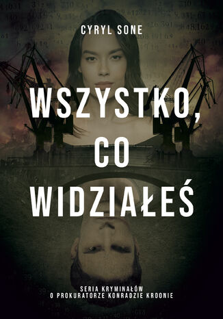 Wszystko, co widziałeś Cyryl Sone - okladka książki