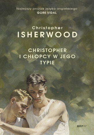 Christopher i chłopcy w jego typie Christopher Isherwood - okladka książki