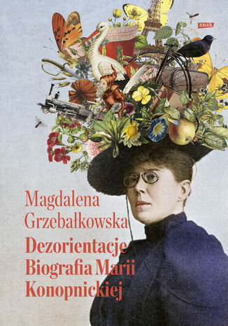 Dezorientacje. Biografia Konopnickiej Magdalena Grzebałkowska - okladka książki