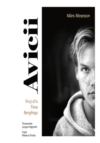 Avicii. Biografia Tima Berglinga Mans Mosesson - okladka książki