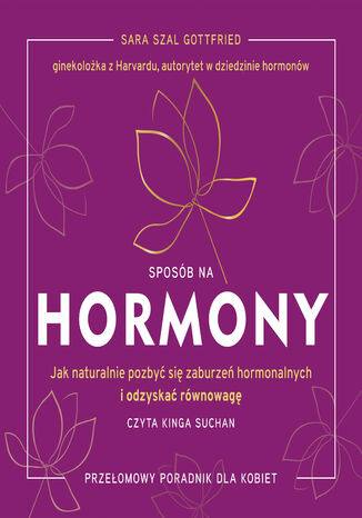 Sposób na hormony. Jak naturalnie pozbyć się zaburzeń hormonalnych i odzyskać równowagę Sara Gottfried - audiobook MP3