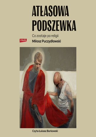 Atłasowa podszewka. Co nam zostaje po religii Miłosz Puczydłowski - okladka książki