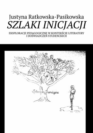 Szlaki inicjacji Justyna Ratkowska-Pasikowska - okladka książki