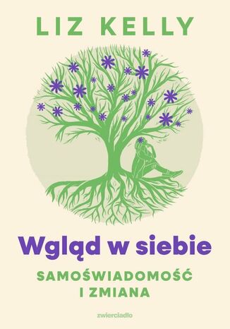 Wgląd w siebie, samoświadomość i zmiana Liz Kelly - okladka książki