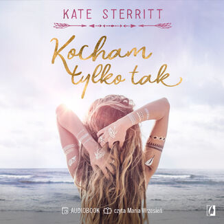 Kocham tylko tak Kate Sterritt - audiobook MP3