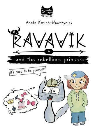 Ravavik and the rebellious princess. It's good to be yourself Aneta Kmieć-Wawrzyniak - okladka książki