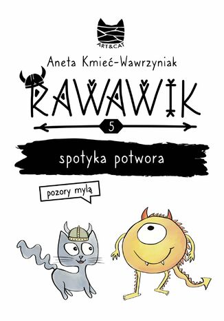 Rawawik spotyka potwora. Pozory mylą Aneta Kmieć-Wawrzyniak - okladka książki