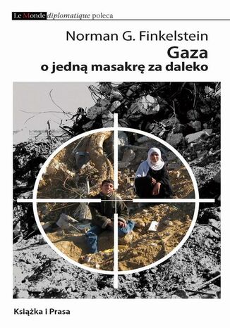 Gaza - o jedną masakrę za dużo Norman G. Finkelstein - okladka książki