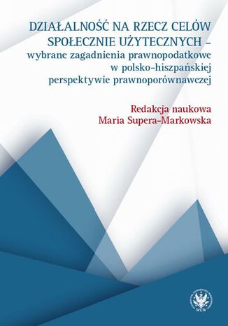 Działalność na rzecz celów społecznie użytecznych Maria Supera-Markowska - okladka książki