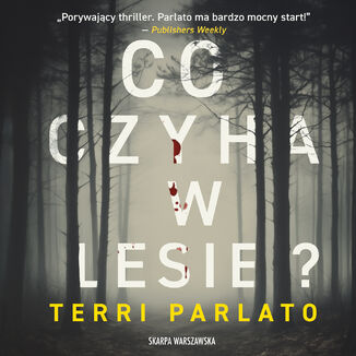 Co czyha w lesie? Terri Parlato - audiobook MP3