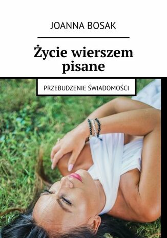 Życie wierszem pisane Joanna Bosak - okladka książki