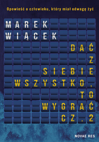 Dać z siebie wszystko, to wygrać. Część II Marek Wiącek - okladka książki