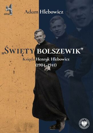 ,,Święty bolszewik" Adam Hlebowicz - okladka książki