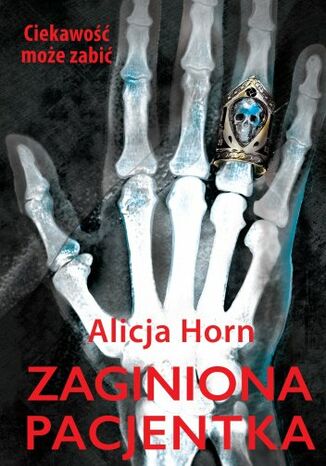 Zaginiona pacjentka Alicja Horn - okladka książki