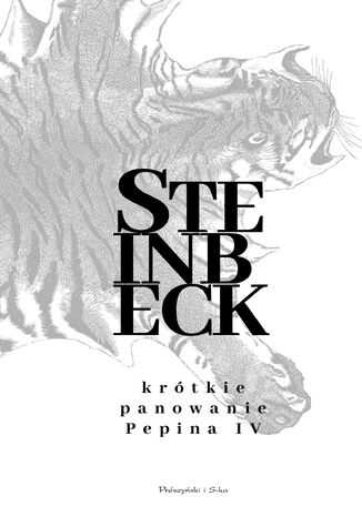 Krótkie panowanie Pepina IV John Steinbeck - okladka książki