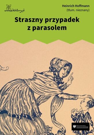 Straszny przypadek z parasolem Heinrich Hoffmann - okladka książki