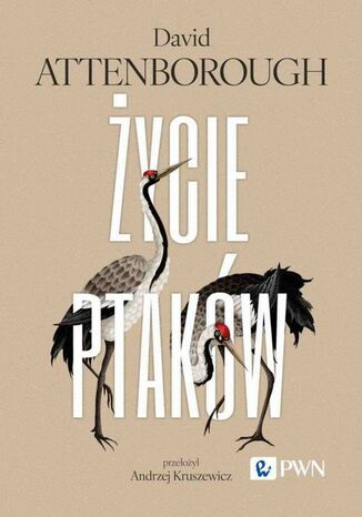 Życie ptaków David Attenborough - okladka książki