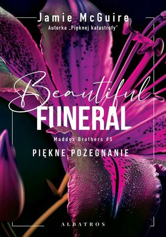 A Beautiful Funeral. Piękne pożegnanie. Seria Maddox Brothers. Tom 5 Jamie McGuire - okladka książki